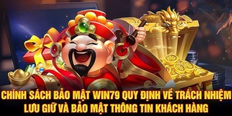 Chinh sach va bao mat an toan cua win79 muc dich bao ve
