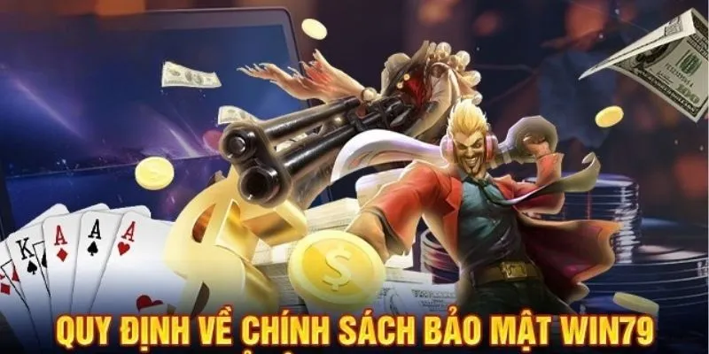 Chinh sach va bao mat an toan cua win79 quyen hoi vien