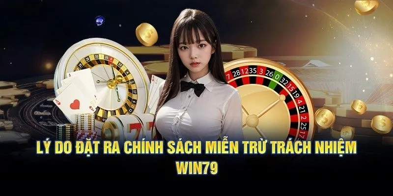 Mien tru trach nhiem win79 ly do can