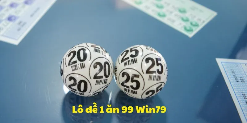 kinh nghiem choi lo de 1 an 99 win79