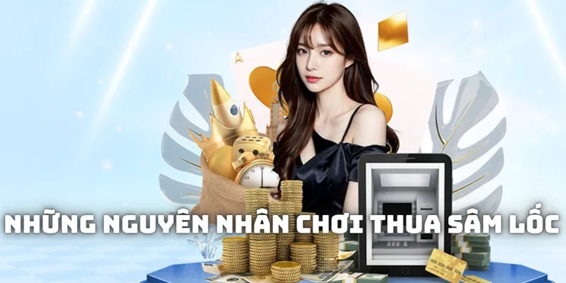 nhung nguyen nhan choi thua sam loc win79