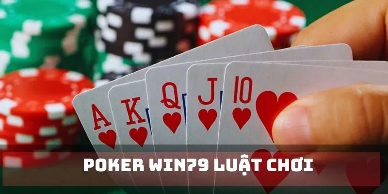 Luat choi cac vong Poker tai Win79 Android