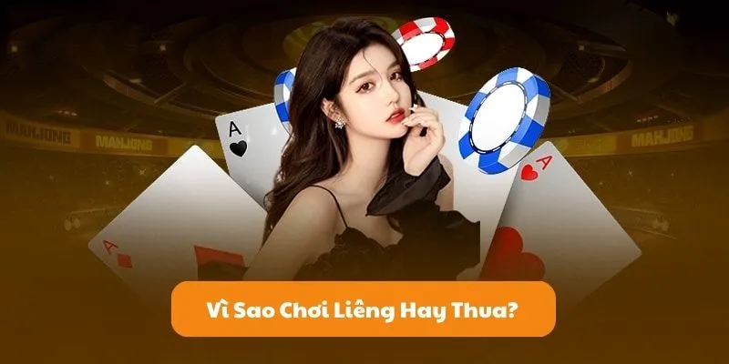 vi sao choi lieng hay thua